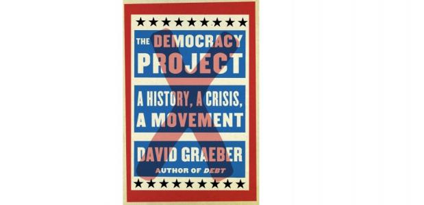 The Democracy Project - David Graeber