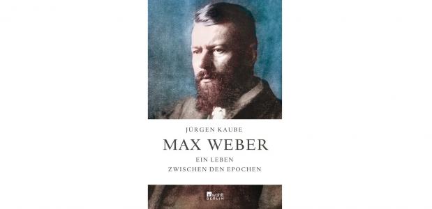 Max Weber - Jürgen Kaubes